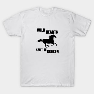 Wild Hearts Can't Be Broken - Design for Horse Lovers T-Shirt